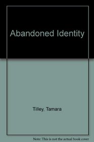 Abandoned Identity