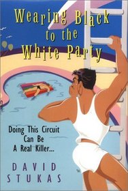 Wearing Black to the White Party (Michael, Monette & Robert, Bk 3)