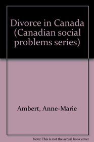 Divorce in Canada (Canadian social problems series)