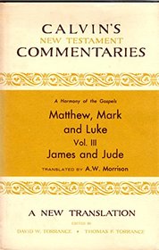 Matthew, Mark, and Luke: James and Jude (Calvin's New Testament Commentaries, Vol 3)