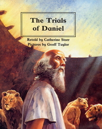 The Trials of Daniel (People of the Bible)