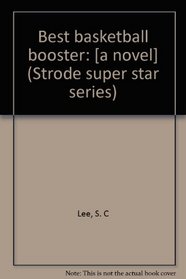 Best basketball booster: [a novel] (Strode super star series)