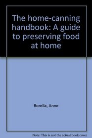 The Home-Canning Handbook: A Guide to Preserving Food at Home