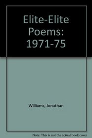 Elite-Elite Poems: 1971-75 (Jargon ; 91)