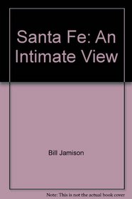 Santa Fe: An intimate view
