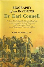 Biography of an Inventor: Dr. Karl Connell