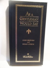 As a Gentleman Would Say (Brooks Brothers)