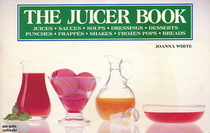 The Juicer Book: Juices, Sauces, Soups, Dressings, Desserts, Punches, Frappes, Shakes, Frozen Pops, Breads (Nitty Gritty Cookbooks)