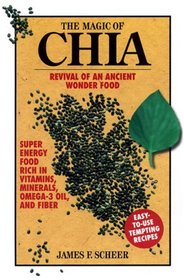 Magic of Chia: Revival of an Ancient Wonder Food