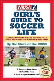 WUSA Girl's Guide to Soccer Life