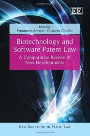 Biotechnology and Software Patent Law: A Comparative Review of New Developments (New Directions in Patent Law Series)
