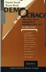 Democracy Blindfolded: The Case for a Freedom of Information Act in Ireland (Undercurrents)