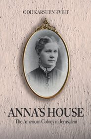 Anna's House: The American Colony in Jerusalem