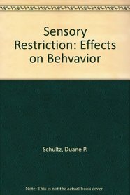 Sensory Restriction: Effects on Behavior