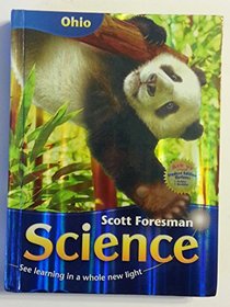 Scott Foresman Science Grd 4 Ohio (SEE LEARNING IN A WHOLE NEW LIGHT, GRADE 4)