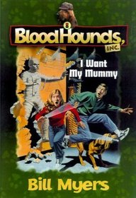 I Want My Mummy (Bloodhounds, Inc. (Paperback))