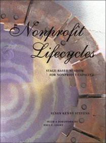 Nonprofit Lifecycles: Stage-Based Wisdom for Nonprofit Capacity