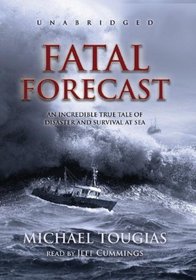Fatal Forecast: An Incredible True Tale of Disaster and Survival at Sea, Library Edition