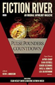Fiction River: Pulse Pounders: Countdown (Fiction River: An Original Anthology Magazine) (Volume 29)