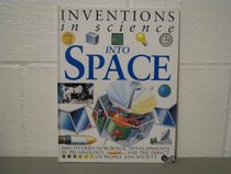 Into space (Inventions in science)