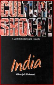 CULTURE SHOCK! INDIA: A GUIDE TO CUSTOMS AND ETIQUETTE