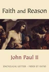 Faith and Reason (Fides et Ratio)