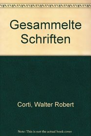 Heimkehr ins Eigentliche (Gesammelte Schriften von Walter Robert Corti) (German Edition)