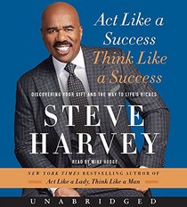 Act Like a Success, Think Like a Success CD: Discovering Your Gift and the Way to Life's Riches