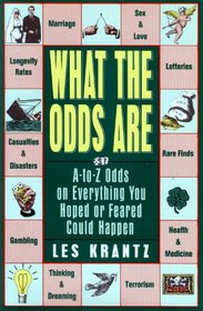 What the Odds Are: A-To-Z Guide on Everything You Hoped or Feared Could Happen