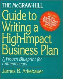 The McGraw-Hill Guide to Writing a High-Impact Business Plan: A Proven Blueprint for First-Time Entrepreneurs