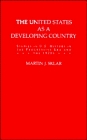 The United States as a Developing Country : Studies in U.S. History in the Progressive Era and the 1920s