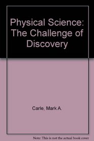 Physical Science: The Challenge of Discovery