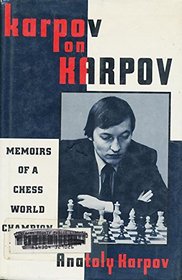 Karpov on Karpov: A Memoirs of a Chess World Champion