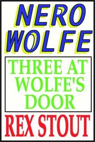 Three at Wolfe's Door (Nero Wolfe, Bk 33) (Audio Cassette) (Unabridged)