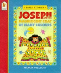 Joseph and His Magnificent Coat of Many Colours (Bible Stories)