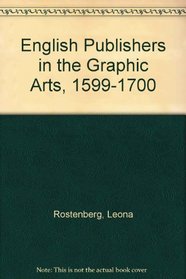 English Publishers in the Graphic Arts, 1599-1700