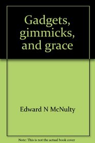 Gadgets, gimmicks, and grace: A handbook on multimedia in church and school