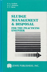 Sludge Mgmt & Disposal for the Practicing Engr