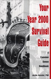 Your Year 2000 Survival Guide: A Common Sense Handbook
