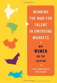 Winning the War for Talent in Emerging Markets: Why Women Are the Solution