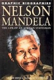 Nelson Mandela: The Life of an African Statesman (Graphic Biographies)