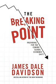 The Breaking Point: Preparing for the Coming Global Economic Shift