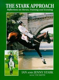 The Stark Approach: Reflections on Horses, Training and Eventing