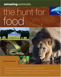 Amazing Animals: Hunt for Food (Amazing Animals (Southwater))