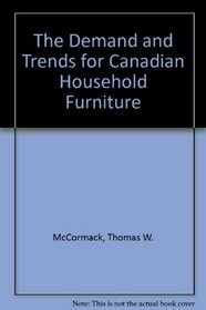 The Demand and Trends for Canadian Household Furniture, Eighth Edition