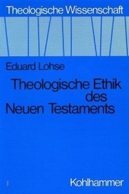 Theologische Ethik des Neuen Testaments (Theologische Wissenschaft) (German Edition)