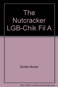 The Nutcracker \LGB-Chik Fil A (Little Golden Book)