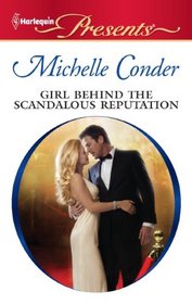 Girl Behind the Scandalous Reputation (Scandal in the Spotlight) (Harlequin Presents, No 3064)