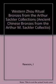 Western Zhou Bronzes (Arthur M. Sackler Collections)