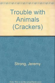 Trouble with Animals (Crackers)